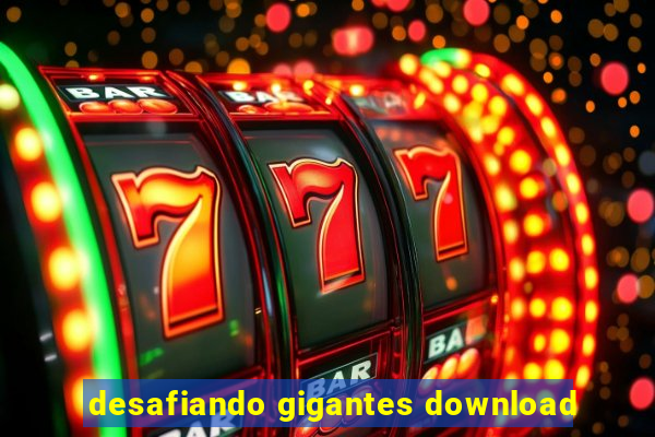 desafiando gigantes download